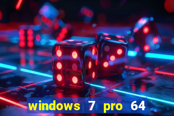 windows 7 pro 64 bits iso download